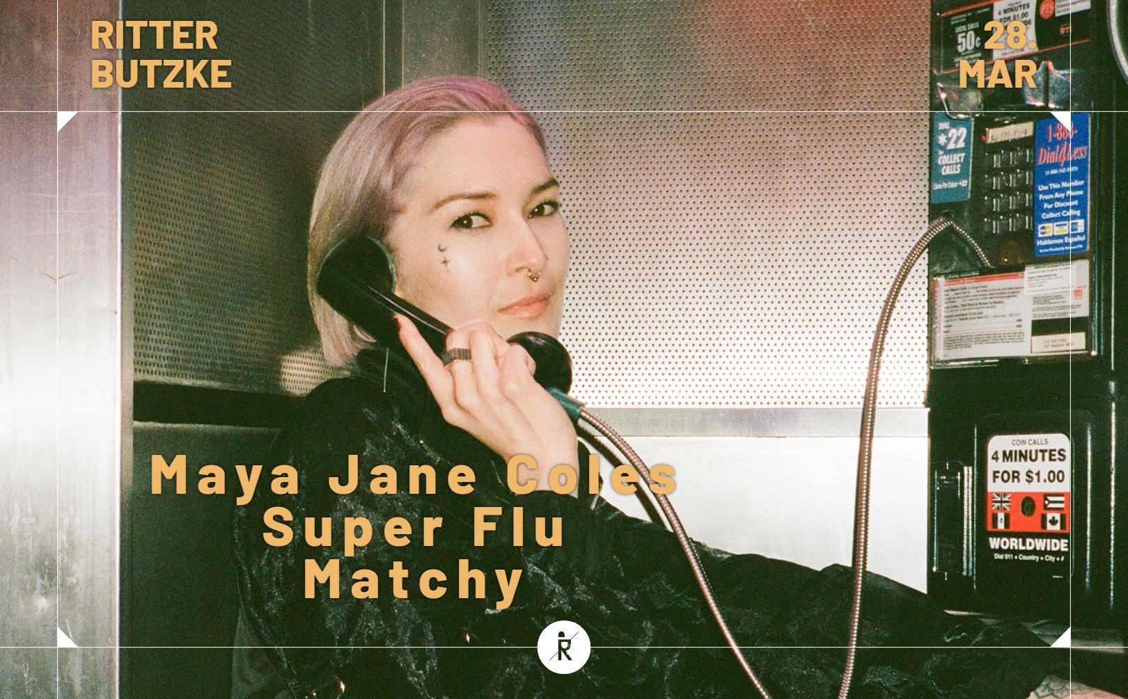 Maya Jane Coles, Super Flu & Matchy